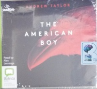 The American Boy written by Andrew Taylor performed by Alex Jennings on CD (Unabridged)